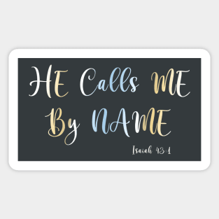 He Calls Me By Name, Isaiah 43:1 Bible Verse Sticker